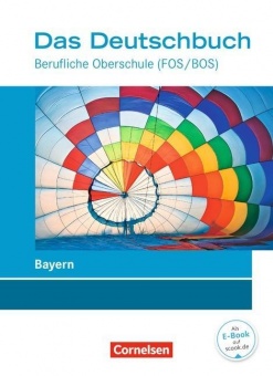 Das Deutschbuch - Berufliche Oberschule. Schülerbuch. Bayern 