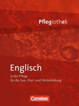 In guten Händen. Pflegiothek: Englisch in der Pflege 