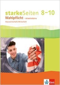 starkeSeiten Wahlpflicht - Arbeitslehre Hauswirtschaft/Wirtschaft 8-10. Schülerbuch 