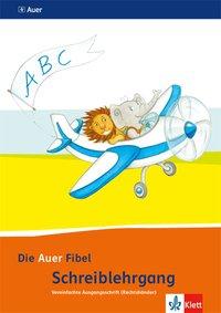 Die Auer Fibel, Schreibschriftlehrgang Vereinfachte Ausgangsschrift für Rechtshänder 