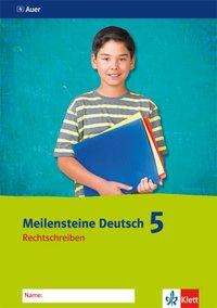 Meilensteine Deutsch Rechtschreiben. 5. Schuljahr. Arbeitsheft 