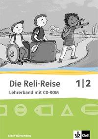 Die Reli-Reise. 1./2. Lehrerband + CD-ROM 