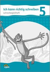 Ich kann richtig schreiben. Lehrerband 5. Schuljahr 