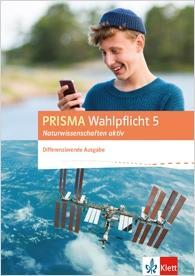 Prisma Wahlpflicht 5. NaWi aktiv. Schülerbuch 