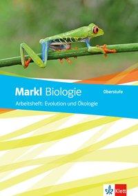 Markl Biologie. Oberstufe. Arbeitsheft Evolution + Ökologie 