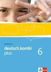 deutsch.kombi plus 6. 10. Schuljahr. Arbeitsheft 