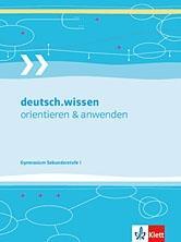 deutsch.wissen. Orientieren und anwenden. Kompendium 