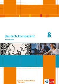 deutsch.kompetent 8. Arbeitsheft mit Lösungen 