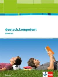 deutsch.kompetent 11./12. Schuljahr. Schülerbuch 
