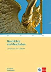Geschichte und Geschehen Oberstufe. Gesamtband. 10.-13. Lehrerband + CD-ROM 