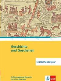 Geschichte und Geschehen Oberstufe. 10. Einführungsphase. Schülerbuch 