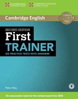 First Trainer. Six Practice Tests with answers and 3 Audio-CDs. Second edition 