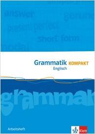 Grammatik Kompakt. Arbeitsheft. Klasse 8-10 