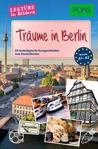 PONS Lektüre DaF - Träume in Berlin 