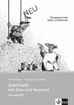 Grammatik mit Sinn und Verstand. Lösungsheft. Neufassung 