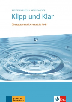Klipp und Klar. Übungsgrammatik Grundstufe Deutsch. Buch ohne Lösungen 
