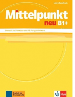 Mittelpunkt neu B1+, Lehrerhandbuch 