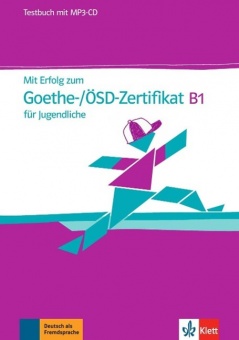 Mit Erfolg zum Goethe-Zertifikat B1. Testbuch mit MP3-CD 