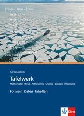 Tafelwerk. Mathematik, Physik, Astronomie, Chemie, Biologie, Informatik. Gymnasium 