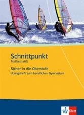 Schnittpunkt Sicher in die Oberstufe. 10./11. Schuljahr. Übungsheft 