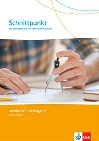Schnittpunkt Berufsfachschule. Arbeitsheft Grundlagen 1 mit Lösungen 