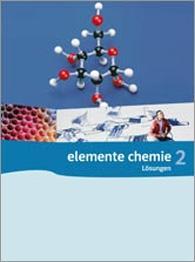 Elemente Chemie 2. 11./12. Schuljahr. Lösungsheft zum Schülerbuch 