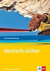 deutsch.sicher. Arbeitsheft. Grundlagen Deutsch für das Berufsvorbereitungsjahr 