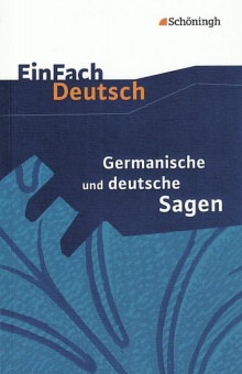 EinFach Deutsch - Textausgaben. Germanische und deutsche Sagen 