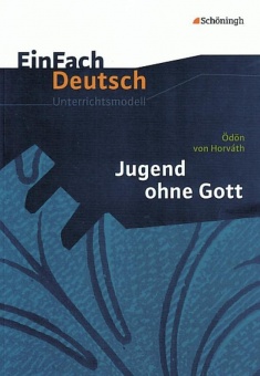 EinFach Deutsch - Unterrichtsmodelle. Jugend ohne Gott 