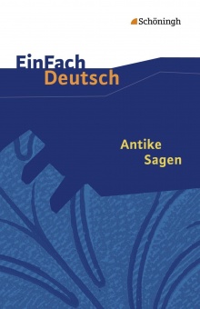 EinFach Deutsch - Textausgaben. Antike Sagen 