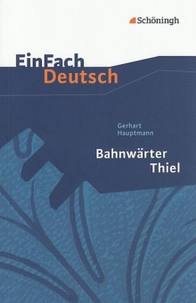 EinFach Deutsch - Textausgaben. Bahnwärter Thiel 