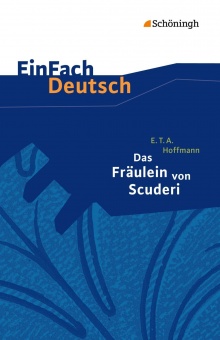 EinFach Deutsch - Textausgaben. Das Fräulein von Scuderi 
