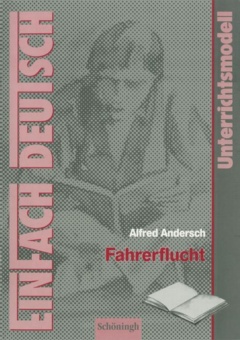 EinFach Deutsch - Unterrichtsmodelle. Fahrerflucht, Andersch 
