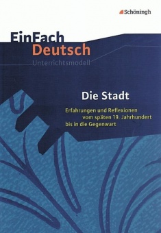 EinFach Deutsch - Unterrichtsmodelle. Die Stadt 
