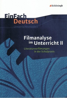 EinFach Deutsch - Unterrichtsmodelle. Filmanalyse II 