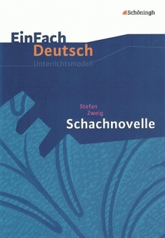EinFach Deutsch - Unterrichtsmodelle. Schachnovelle 