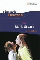 EinFach Deutsch... verstehen. Maria Stuart, Schiller 