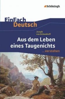 EinFach Deutsch... verstehen. Aus dem Leben eines Taugenichts 