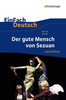 EinFach Deutsch... verstehen. Der gute Mensch von Sezuan, Bertolt Brecht 