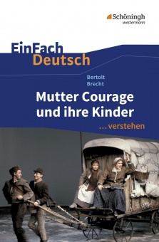 EinFach Deutsch... verstehen. Mutter Courage und ihre Kinder, Bertolt Brecht 