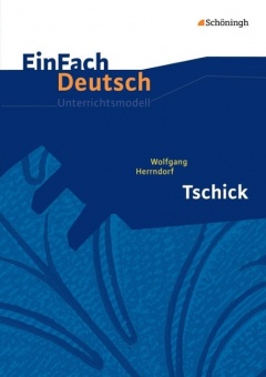 EinFach Deutsch - Unterrichtsmodelle. Tschick, Herrndorf 