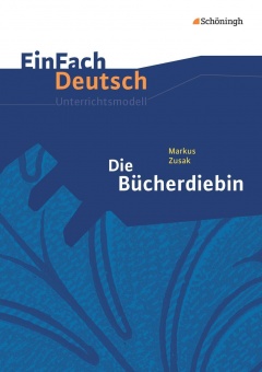 EinFach Deutsch - Unterrichtsmodelle. Die Bücherdiebin, Zusak 