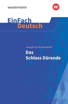 EinFach Deutsch - Textausgaben. Eichendorff: Das Schloss Dürande 