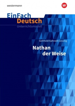 Nathan der Weise - Neubearbeitung: Gymnasiale Oberstufe. EinFach Deutsch 