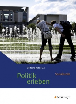 Politik erleben 7.-10. Schuljahr. Schülerbuch 