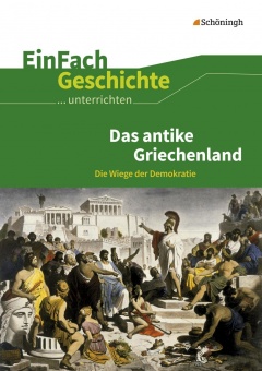 EinFach Geschichte ... unterrichten. Das antike Griechenland 
