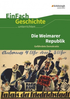 EinFach Geschichte ... unterrichten. Weimarer Republik 