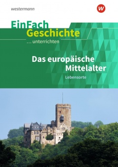 EinFach Geschichte ... unterrichten. Das europäische Mittelalter, Teil 2 