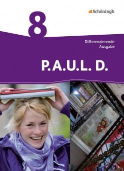 P.A.U.L. D. 8. Schülerbuch. Persönliches Arbeits- und Lesebuch Deutsch 