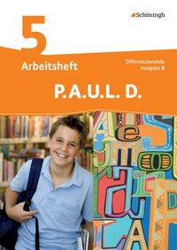 P.A.U.L. D. 5. Arbeitsheft. Differenziernde Ausgabe. Baden-Württemberg 